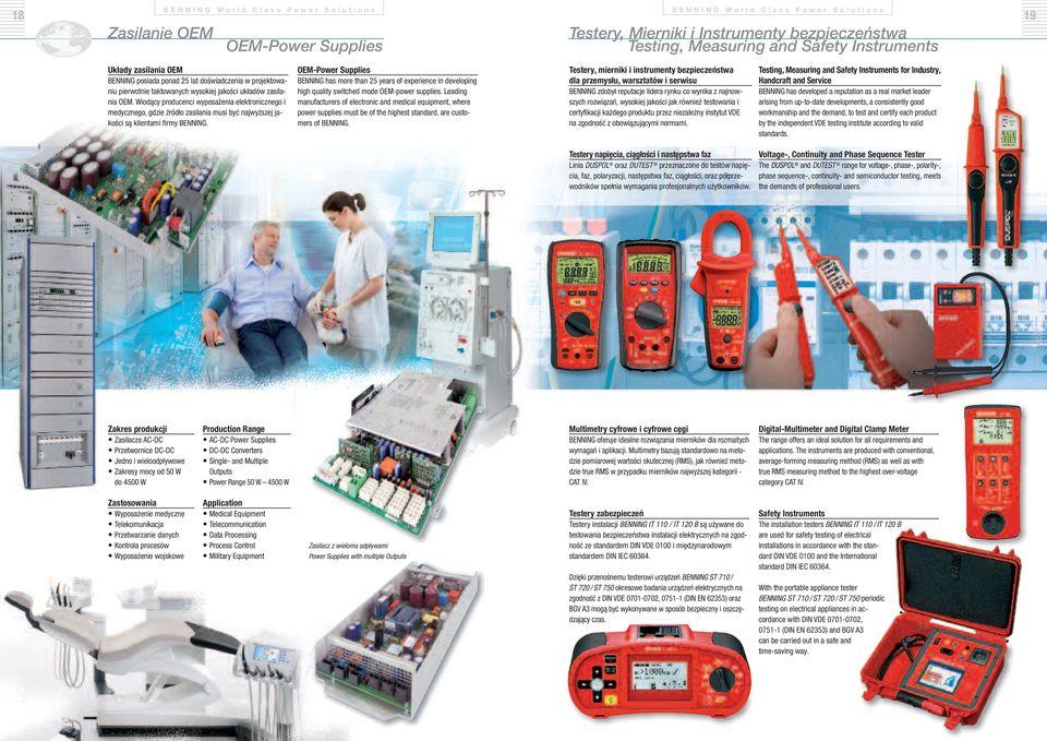 Wiodący producenci wyposażenia elektronicznego i medycznego, gdzie źródło zasilania musi być najwyższej jakości są klientami firmy BENNING.