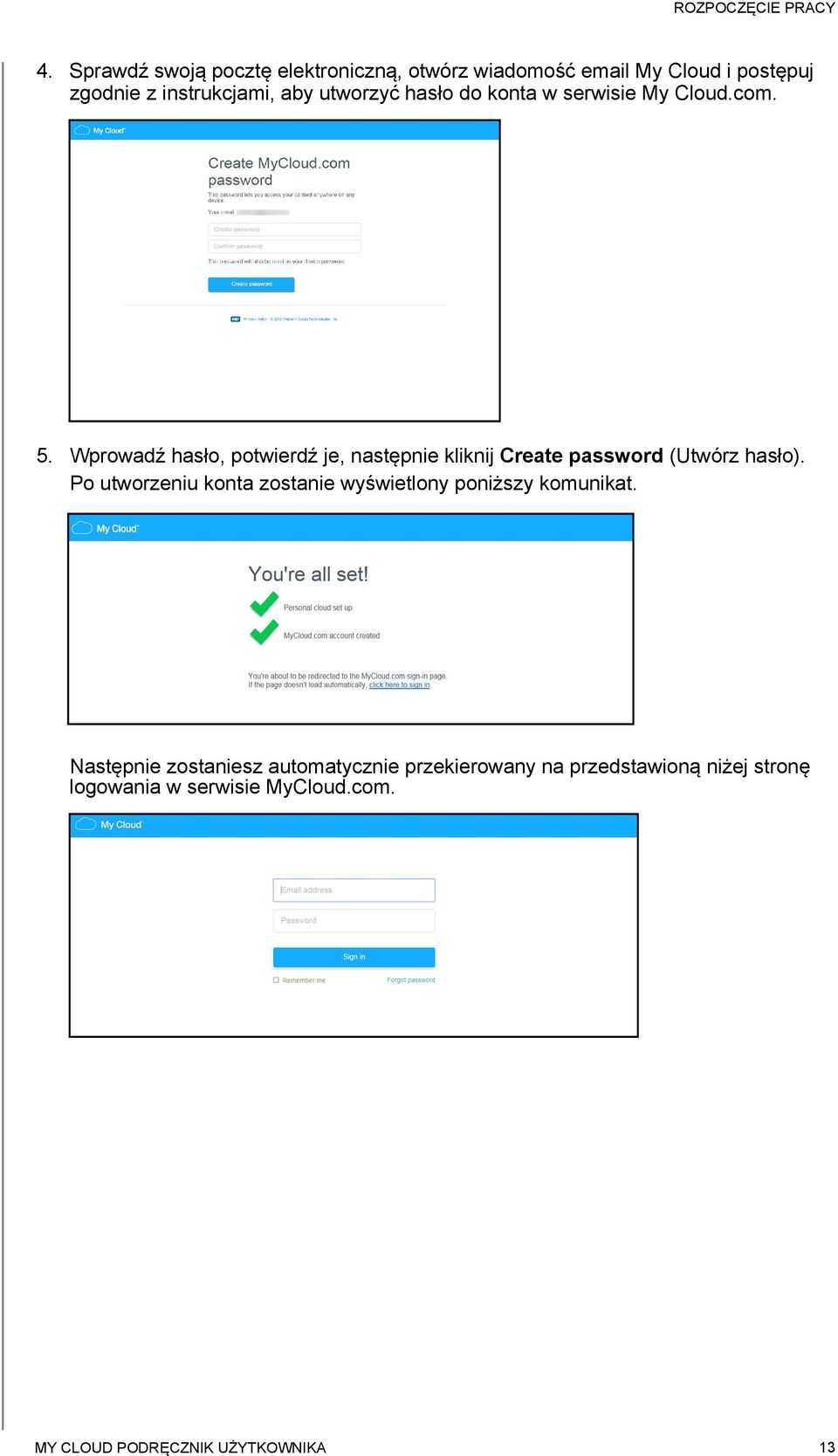 utworzyć hasło do konta w serwisie My Cloud.com. 5.