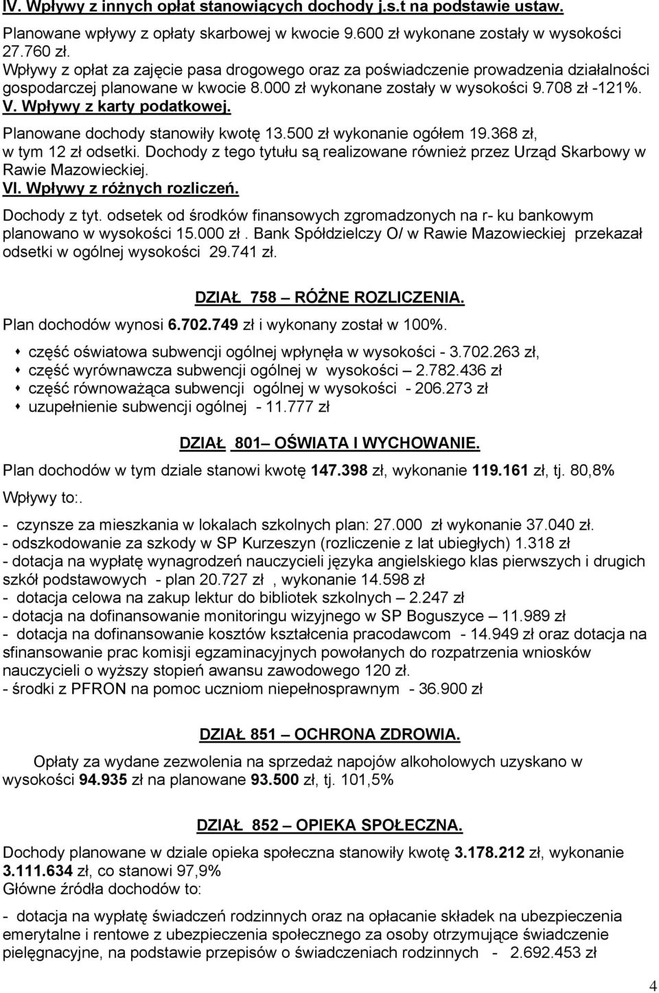 Wpływy z karty podatkowej. Planowane dochody stanowiły kwotę 13.500 zł wykonanie ogółem 19.368 zł, w tym 12 zł odsetki.