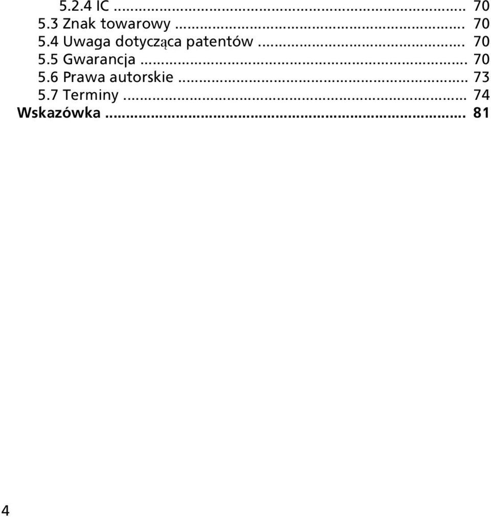 .. 70 5.5 Gwarancja... 70 5.6 Prawa autorskie.