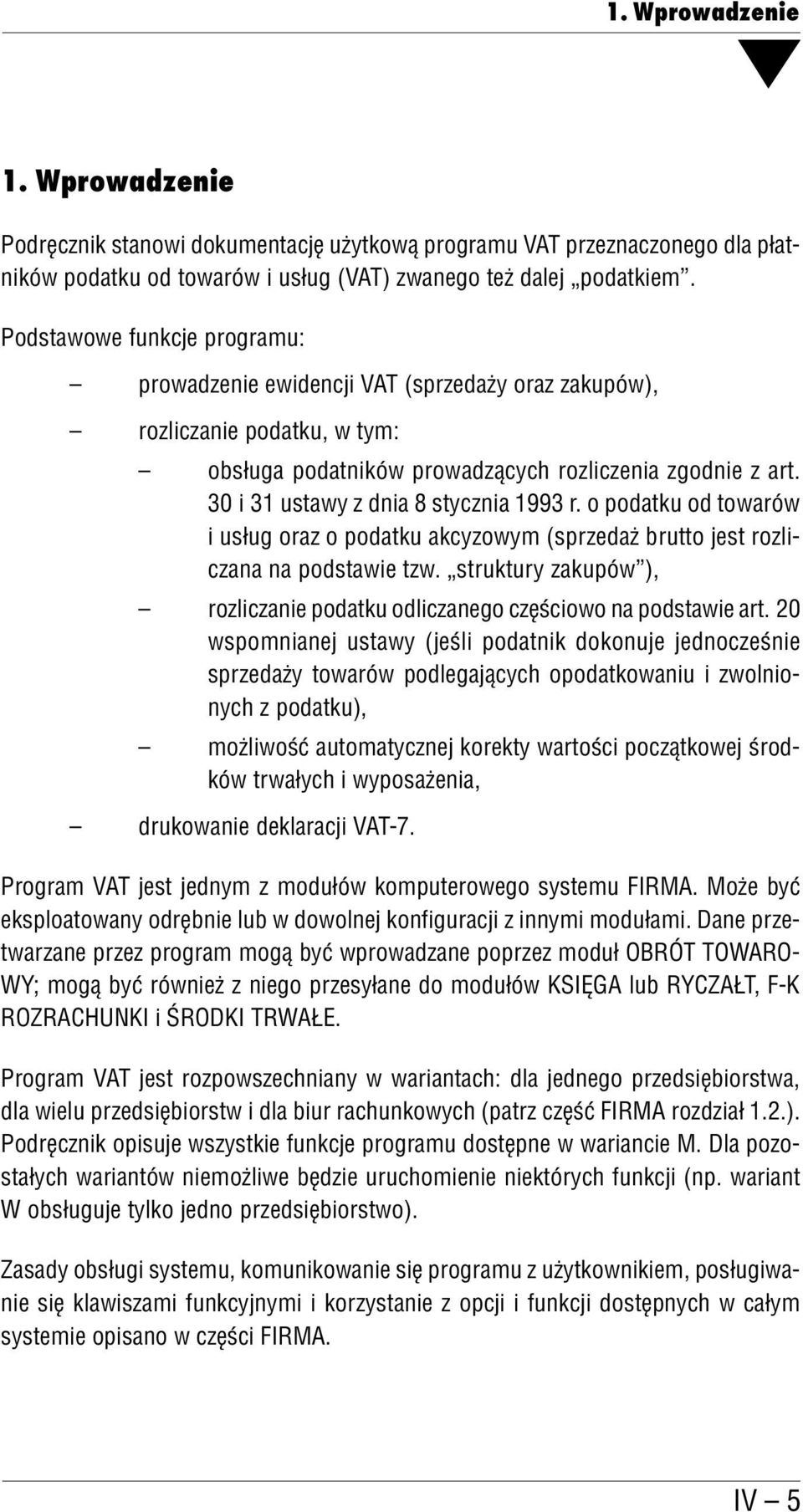 30 i 31 ustawy z dnia 8 stycznia 1993 r. o podatku od towarów i usług oraz o podatku akcyzowym (sprzedaż brutto jest rozli czana na podstawie tzw.