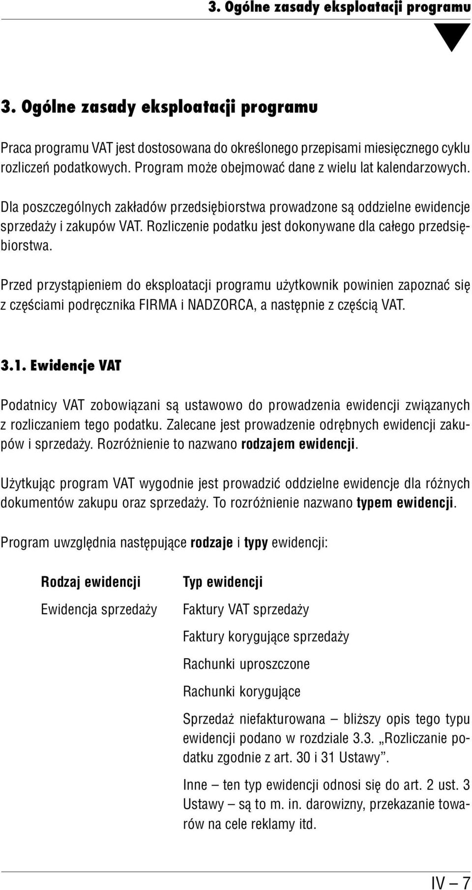 Rozliczenie podatku jest dokonywane dla całego przedsię biorstwa.