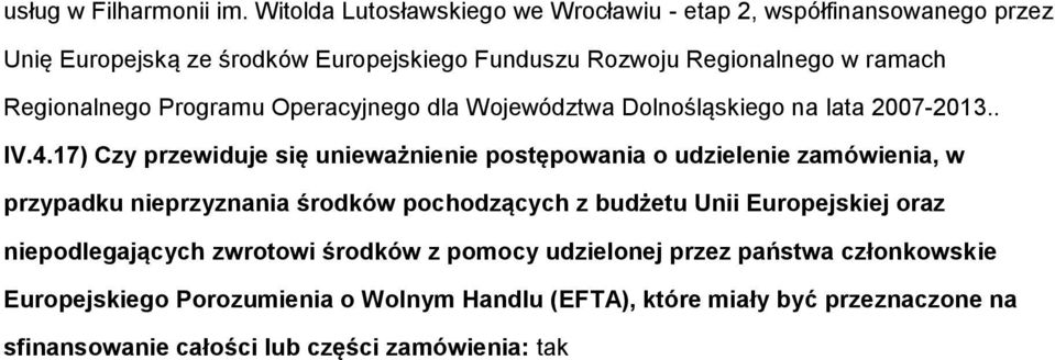 Reginalneg Prgramu Operacyjneg dla Wjewództwa Dlnśląskieg na lata 2007-2013.. IV.4.