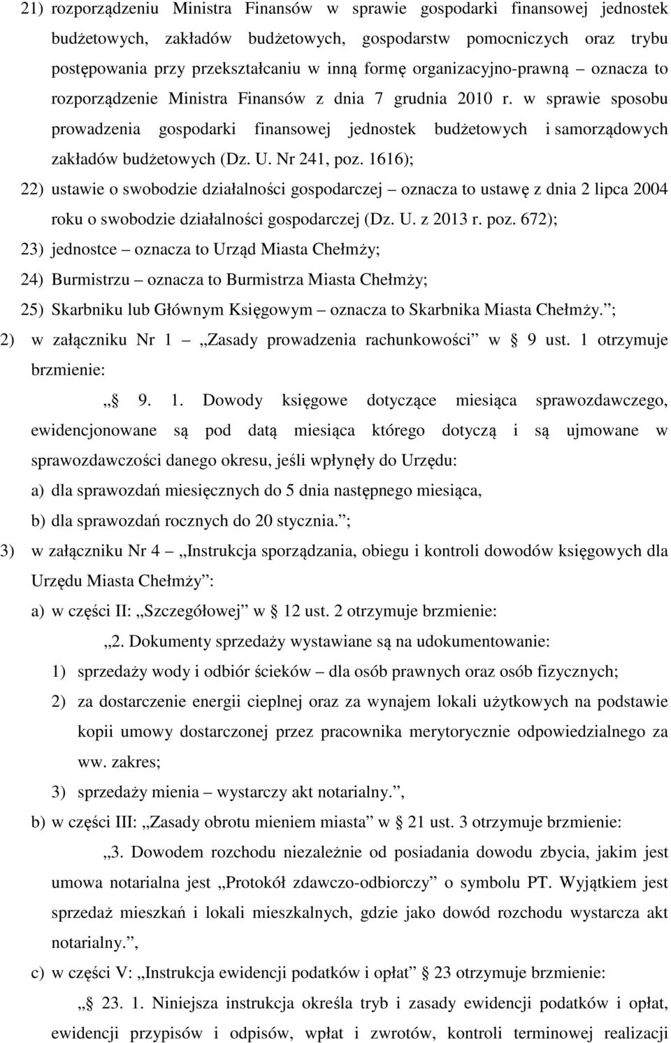 w sprawie sposobu prowadzenia gospodarki finansowej jednostek budżetowych i samorządowych zakładów budżetowych (Dz. U. Nr 241, poz.