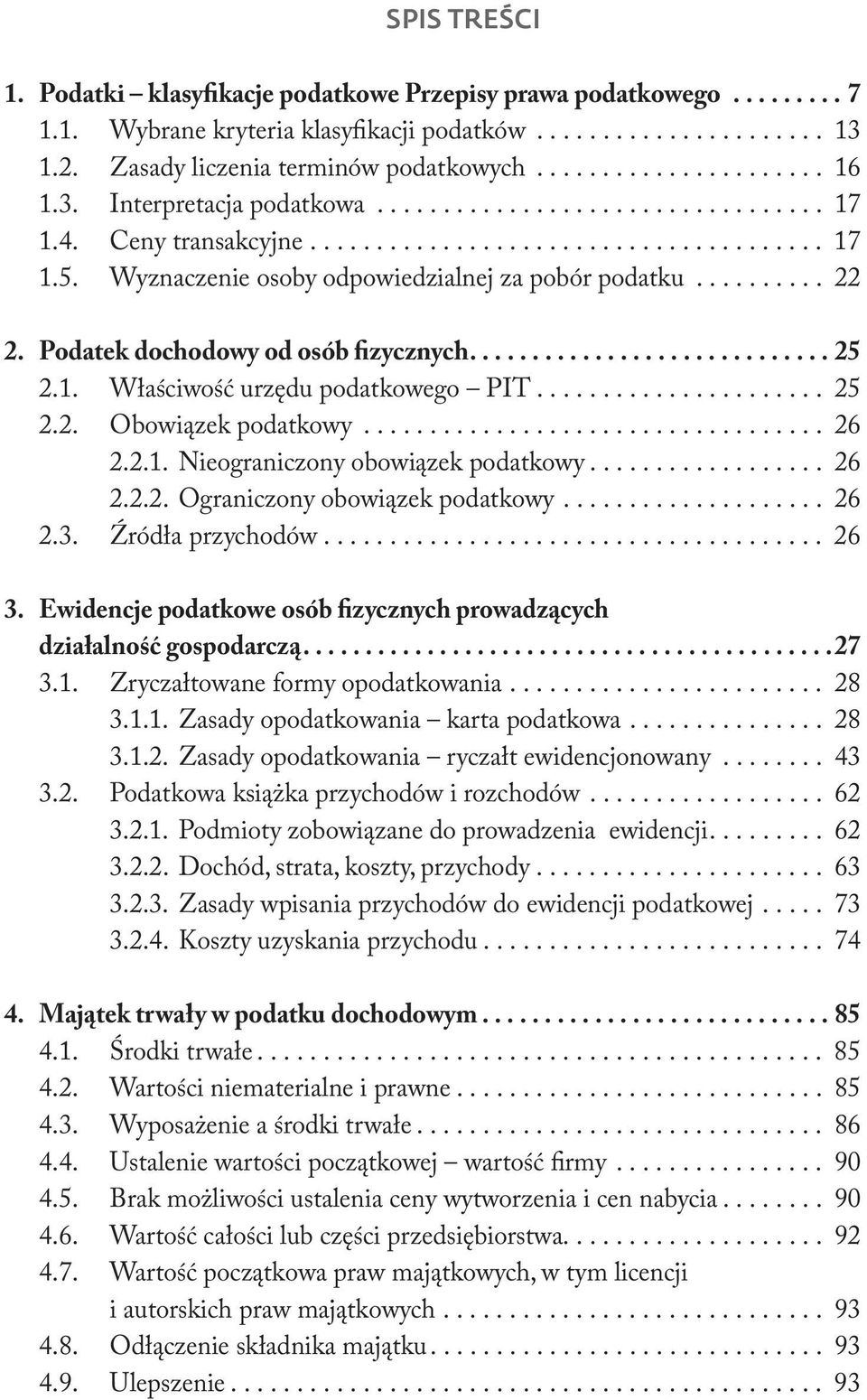 Wyznaczenie osoby odpowiedzialnej za pobór podatku.......... 22 2. Podatek dochodowy od osób fizycznych............................. 25 2.1. Właściwość urzędu podatkowego PIT...................... 25 2.2. Obowiązek podatkowy.