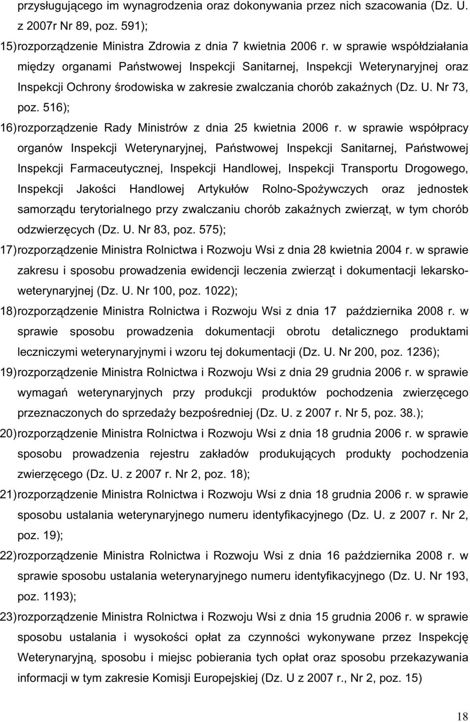 516); 16) rozporz dzenie Rady Ministrów z dnia 25 kwietnia 2006 r.