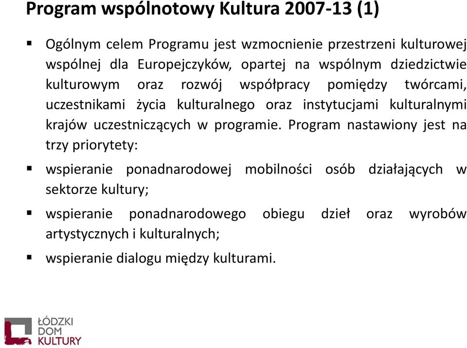 kulturalnymi krajów uczestniczących w programie.