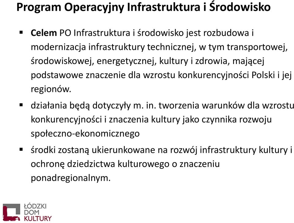 Polski i jej regionów. działania będą dotyczyły m. in.