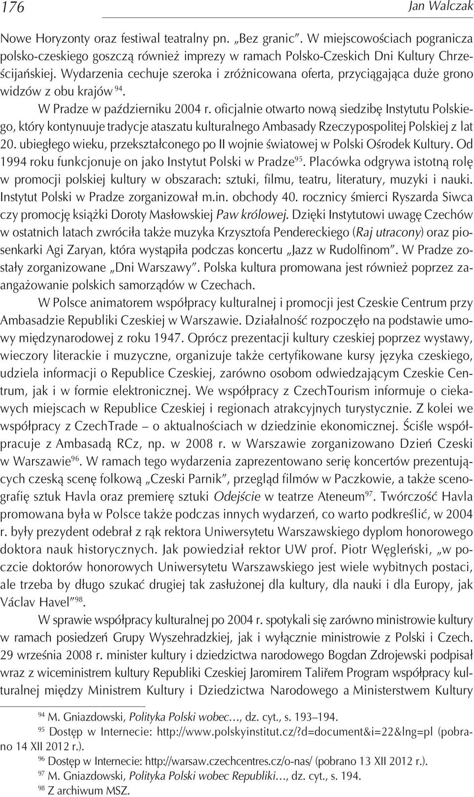 oficjalnie otwarto nową siedzibę Instytutu Polskie go, który kontynuuje tradycje ataszatu kulturalnego Ambasady Rzeczypospolitej Polskiej z lat 20.