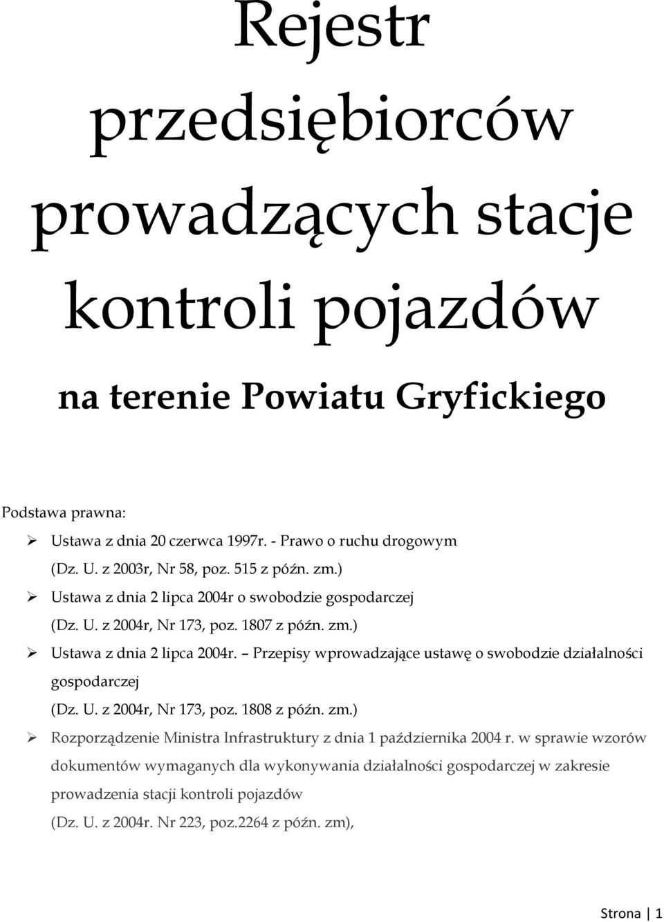 U. z 200r, Nr 1, poz. 10 z późn. zm.) Rozporządzenie Ministra Infrastruktury z dnia 1 października 200 r.