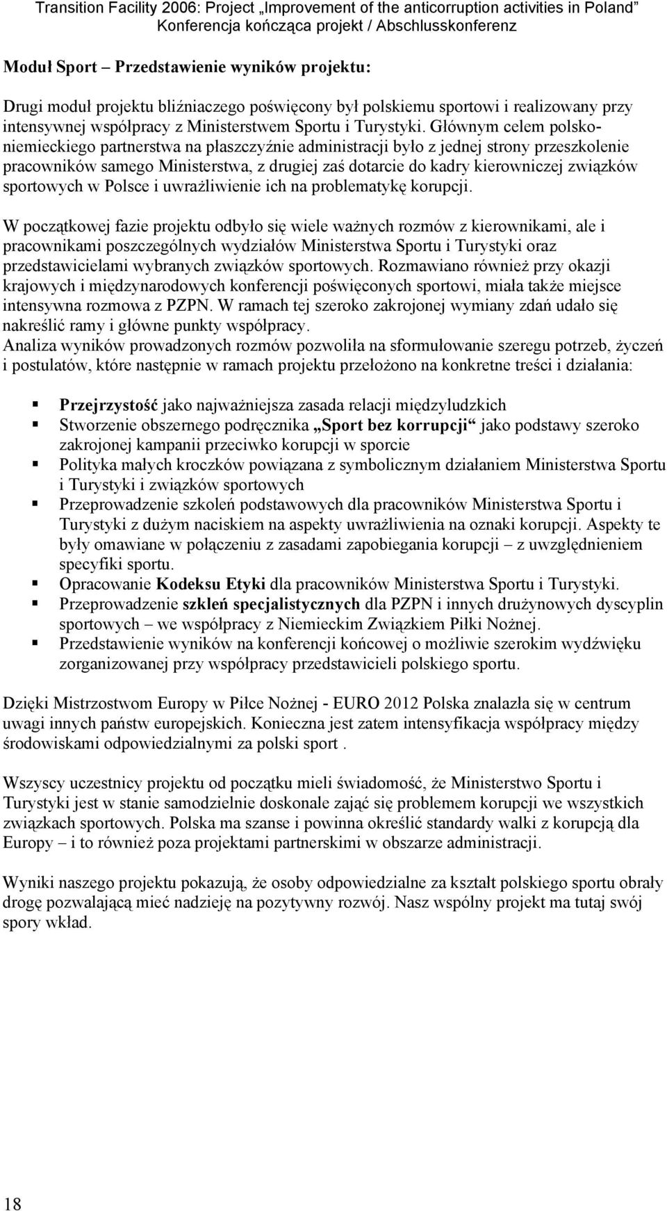 sportowych w Polsce i uwrażliwienie ich na problematykę korupcji.