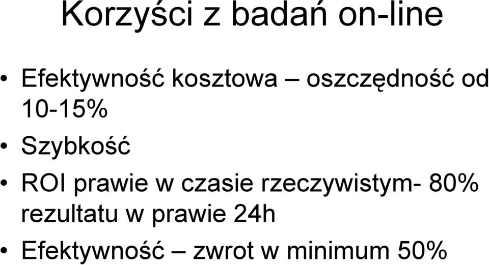 ROI prawie w czasie rzeczywistym- 80%