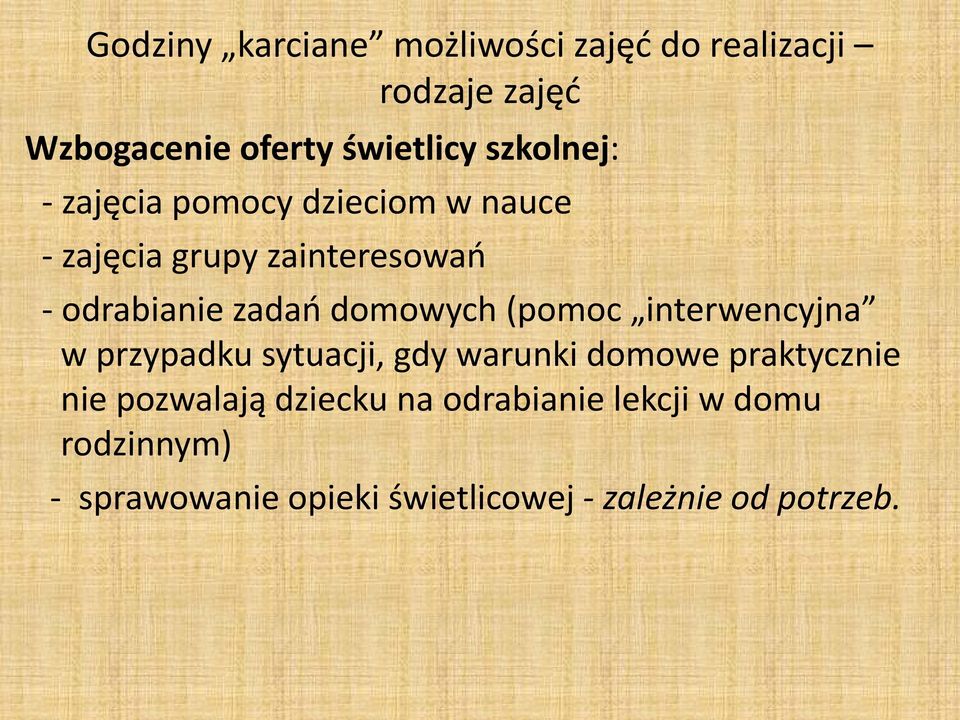 domowych (pomoc interwencyjna w przypadku sytuacji, gdy warunki domowe praktycznie nie