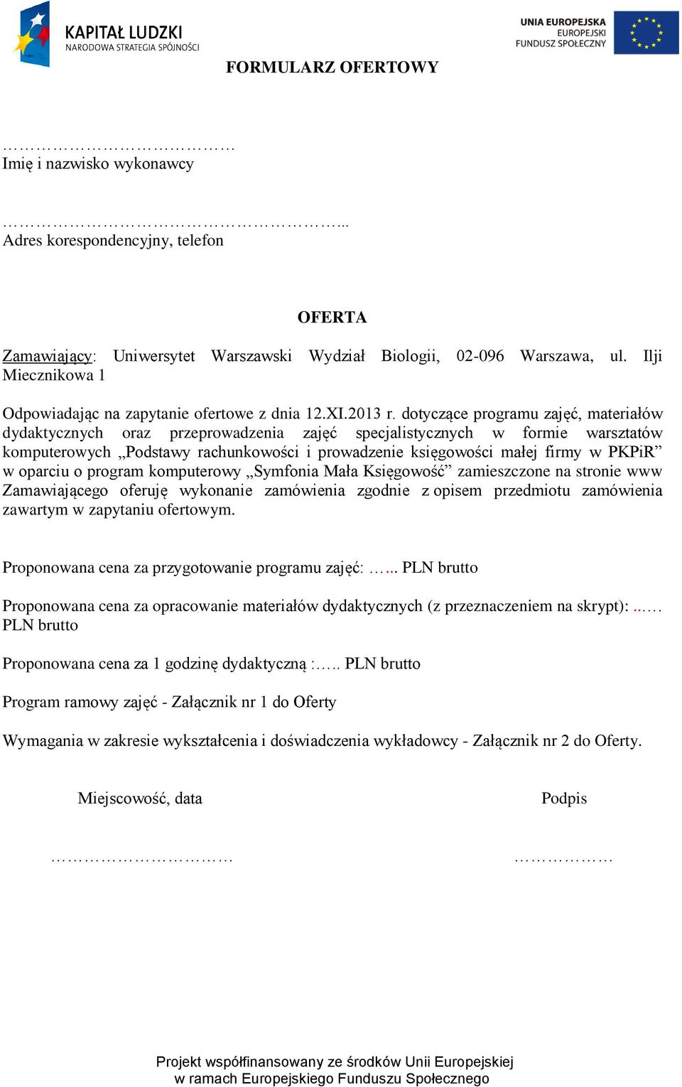 dotyczące programu zajęć, materiałów dydaktycznych oraz przeprowadzenia zajęć specjalistycznych w formie warsztatów komputerowych Podstawy rachunkowości i prowadzenie księgowości małej firmy w PKPiR