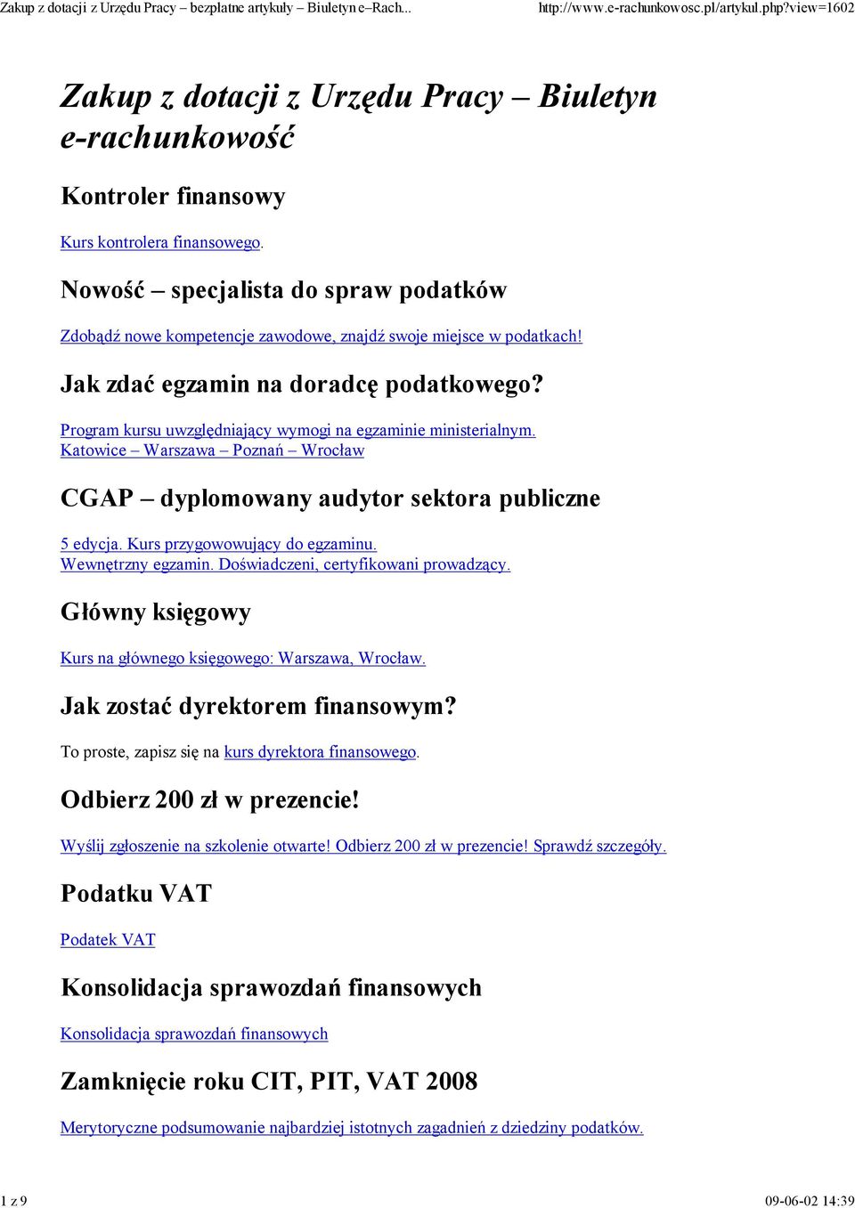 Program kursu uwzględniający wymogi na egzaminie ministerialnym. Katowice Warszawa Poznań Wrocław CGAP dyplomowany audytor sektora publiczne 5 edycja. Kurs przygowowujący do egzaminu.