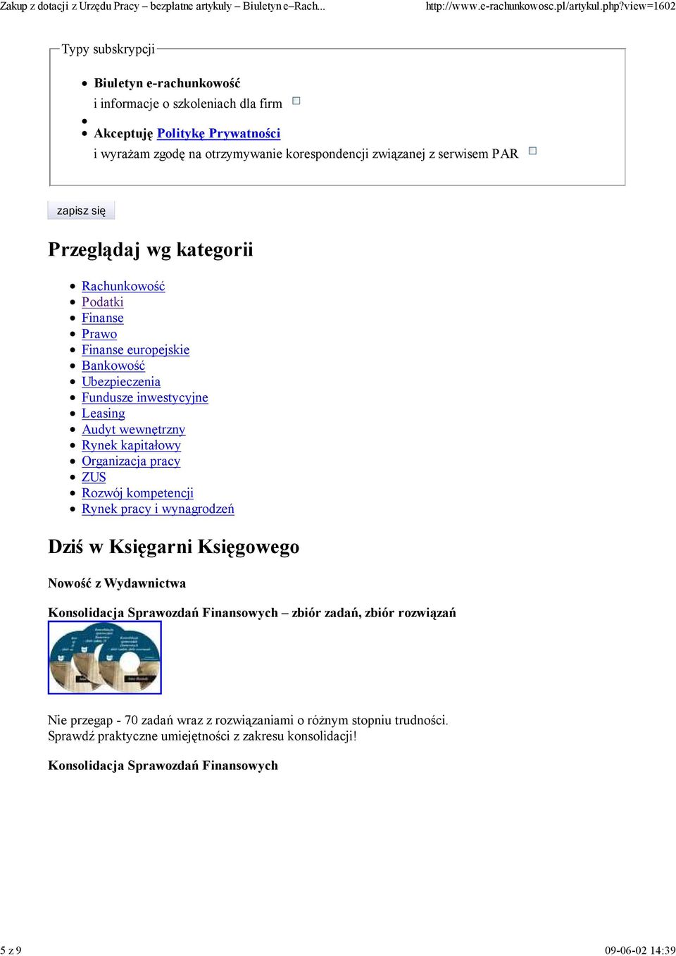 Rynek kapitałowy Organizacja pracy ZUS Rozwój kompetencji Rynek pracy i wynagrodzeń Dziś w Księgarni Księgowego Nowość z Wydawnictwa Konsolidacja Sprawozdań Finansowych zbiór