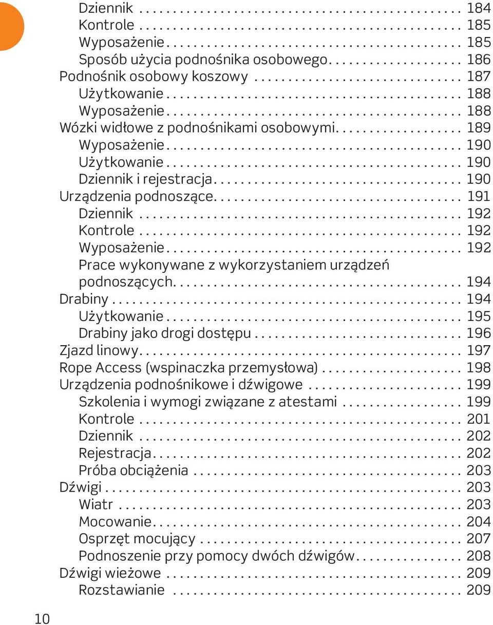 ........................................... 188 Wózki widłowe z podnośnikami osobowymi................... 189 Wyposażenie............................................ 190 Użytkowanie.