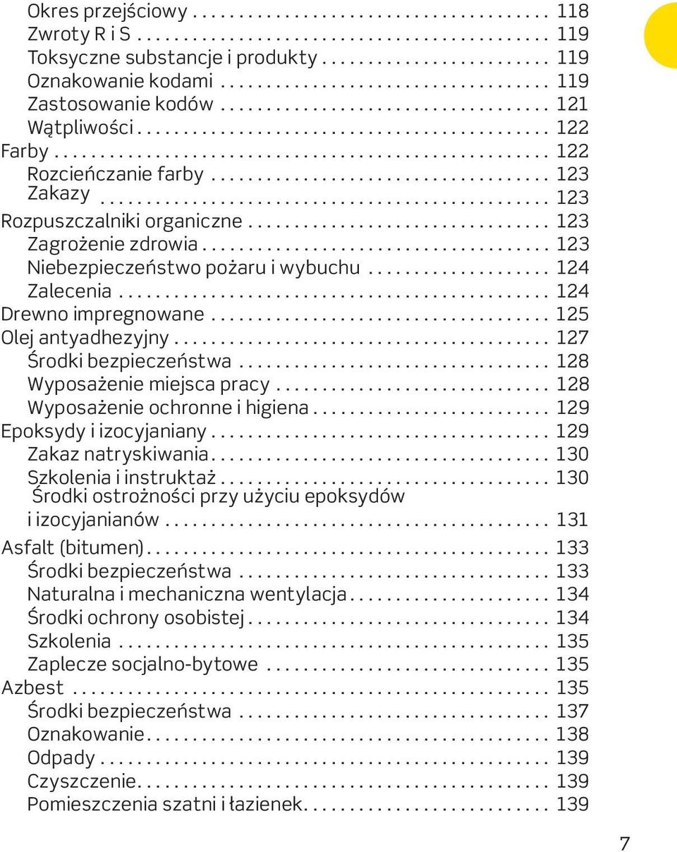 .................................... 123 Zakazy................................................. 123 Rozpuszczalniki organiczne................................. 123 Zagrożenie zdrowia.