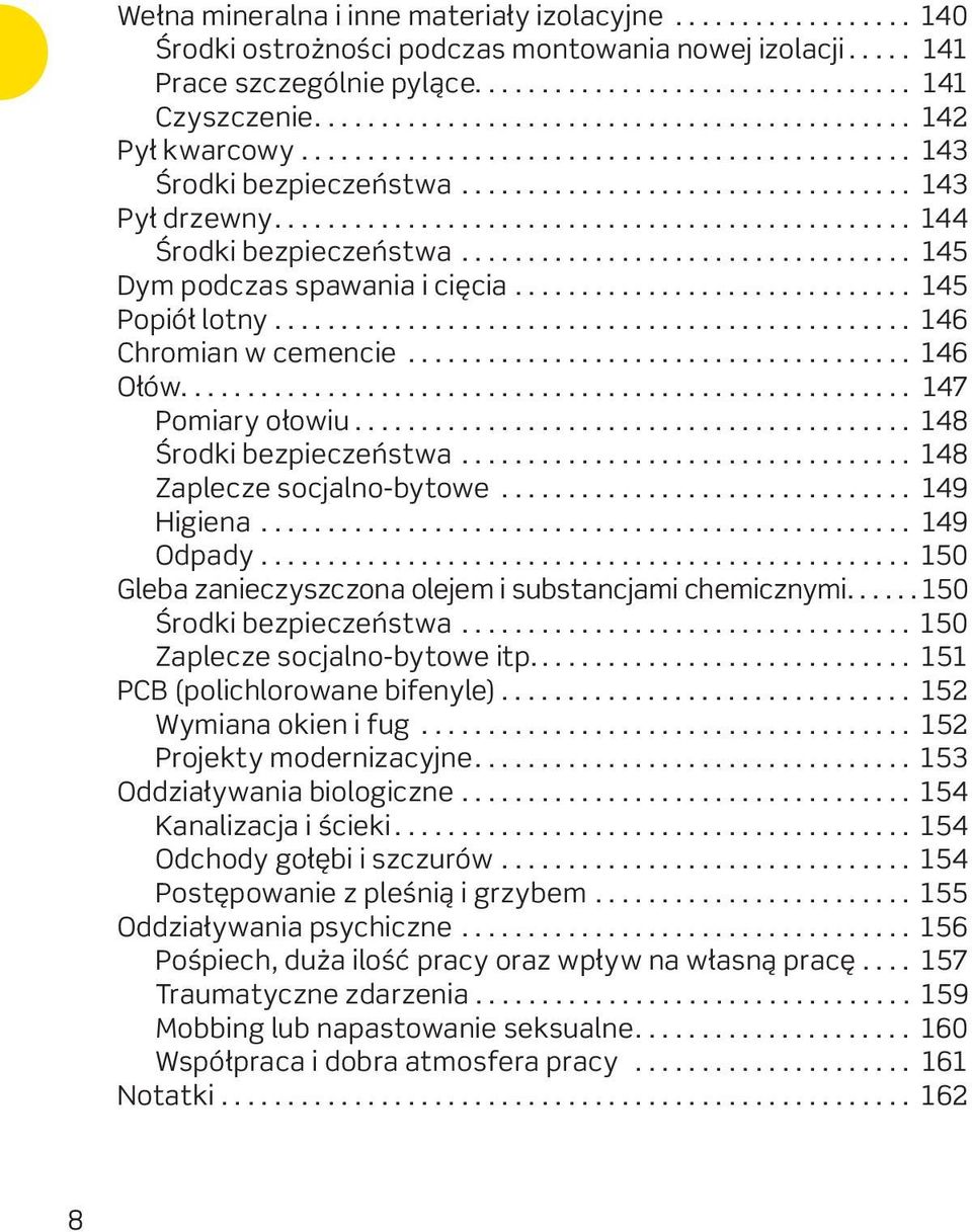 ............................................... 144 Środki bezpieczeństwa.................................. 145 Dym podczas spawania i cięcia.............................. 145 Popiół lotny.