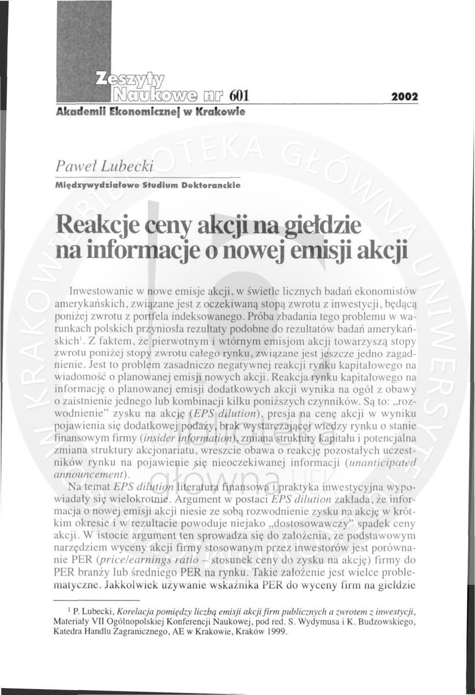 Próba zbadania tego problemu w wa ~ runkach polskich przyniosła rezultaty podobne do rezultatów badań amerykarlskichi. Z raktem.