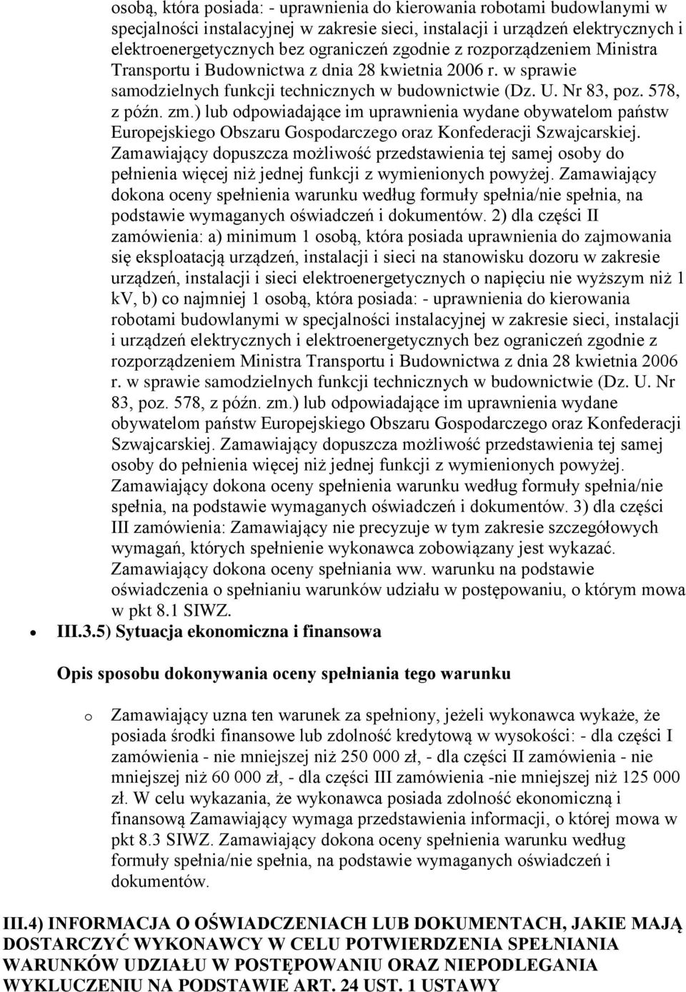 ) lub odpowiadające im uprawnienia wydane obywatelom państw Europejskiego Obszaru Gospodarczego oraz Konfederacji Szwajcarskiej.