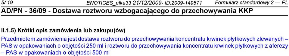 przechowywania koncentratu krwinek płytkowych zlewanych PAS w opakowaniach o objętości 250