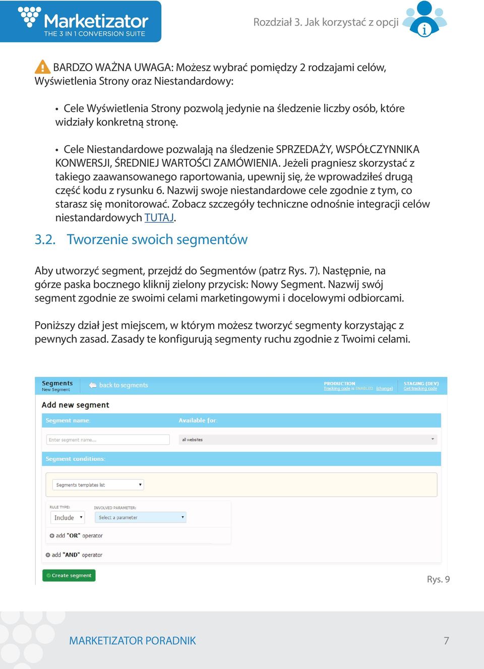 widziały konkretną stronę. Cele Niestandardowe pozwalają na śledzenie SPRZEDAŻY, WSPÓŁCZYNNIKA KONWERSJI, ŚREDNIEJ WARTOŚCI ZAMÓWIENIA.