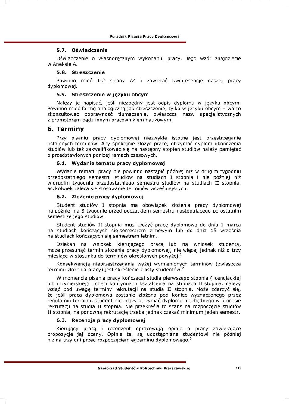 jak streszczenie, tylko w j%zyku obcym warto skonsultowa& poprawno$& t#umaczenia, zw#aszcza nazw specjalistycznych z promotorem b!d' innym pracownikiem naukowym. 6.