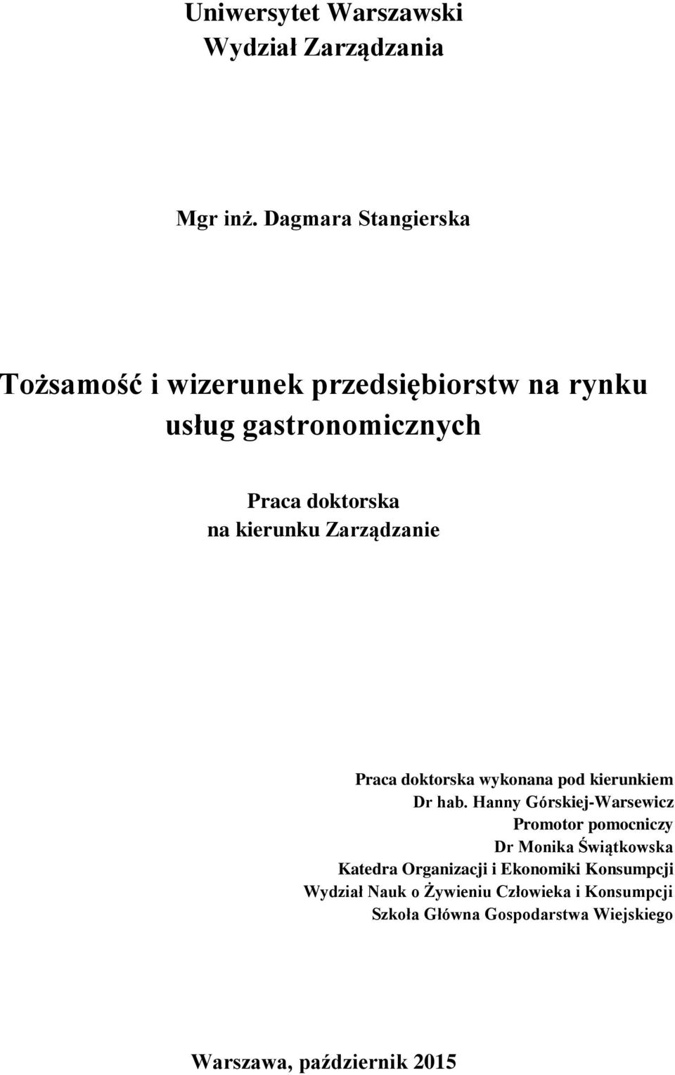 kierunku Zarządzanie Praca doktorska wykonana pod kierunkiem Dr hab.