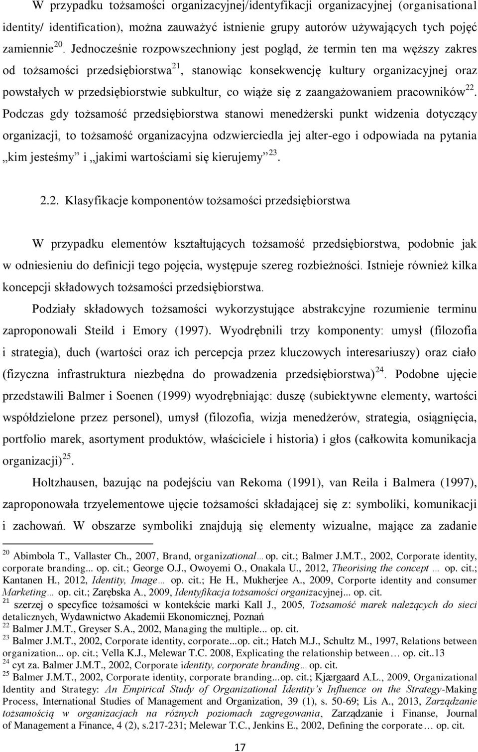 subkultur, co wiąże się z zaangażowaniem pracowników 22.