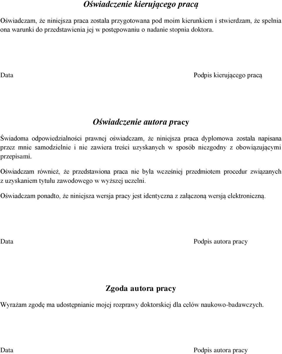 Data Podpis kierującego pracą Oświadczenie autora pracy Świadoma odpowiedzialności prawnej oświadczam, że niniejsza praca dyplomowa została napisana przez mnie samodzielnie i nie zawiera treści