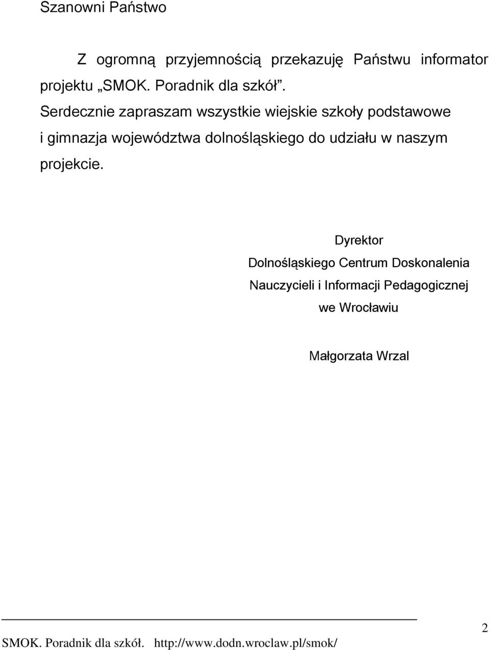 Serdecznie zapraszam wszystkie wiejskie szkoły podstawowe i gimnazja województwa