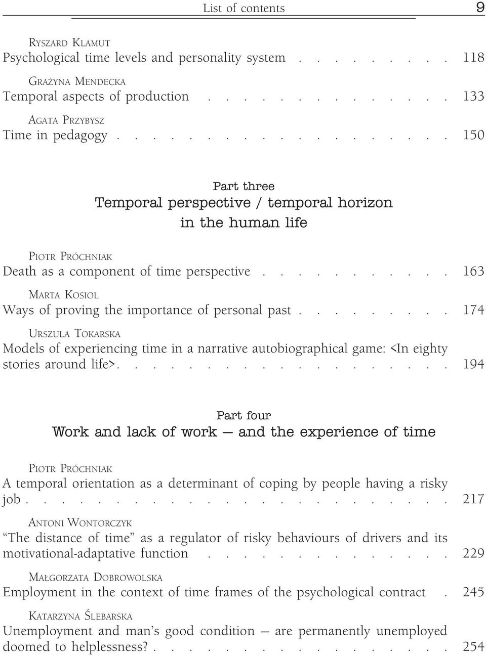 .......... 163 MARTA KOSIOL Ways of proving the importance of personal past......... 174 URSZULA TOKARSKA Models of experiencing time in a narrative autobiographical game: <In eighty stories around life>.