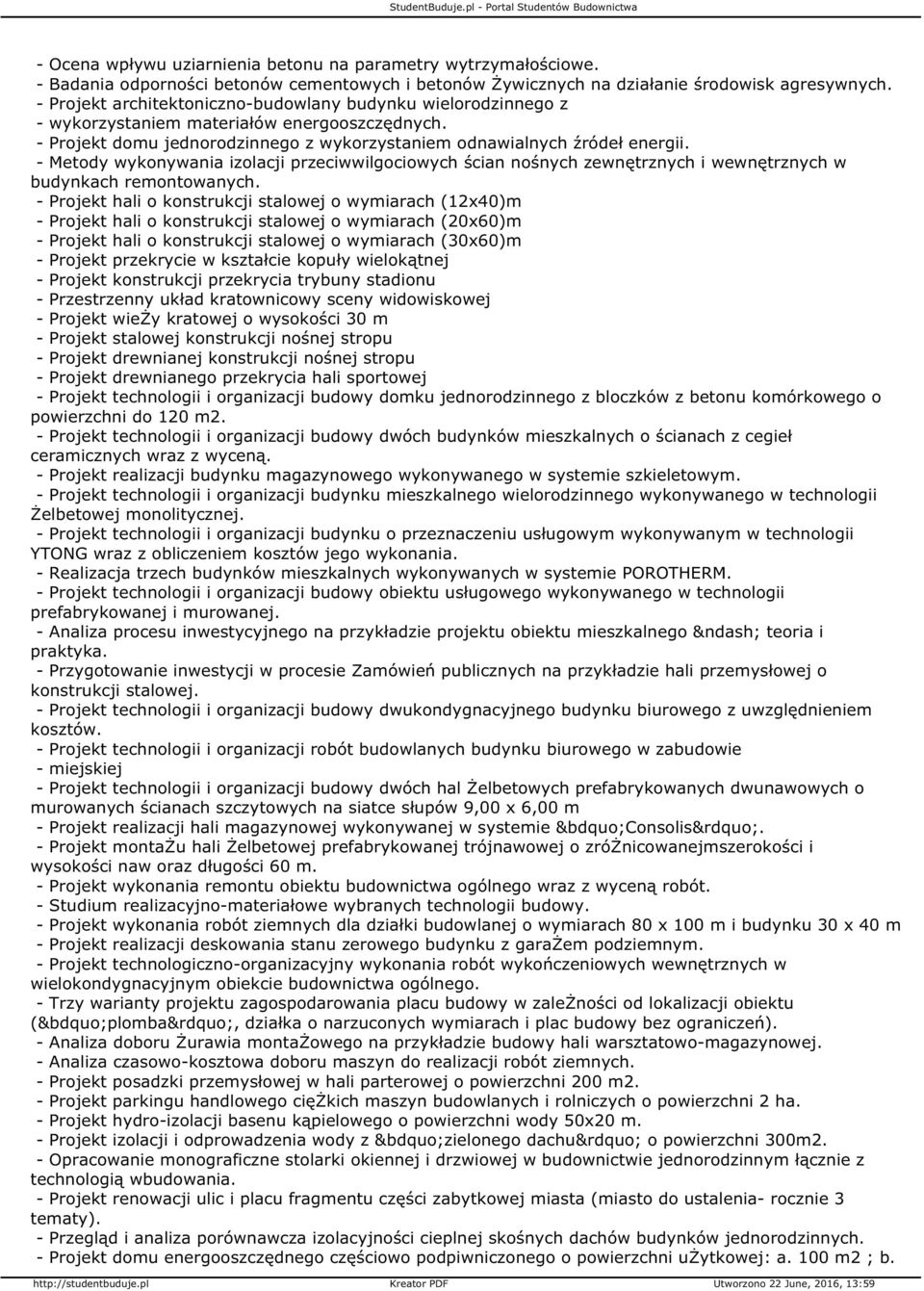 - Metody wykonywania izolacji przeciwwilgociowych ścian nośnych zewnętrznych i wewnętrznych w budynkach remontowanych.