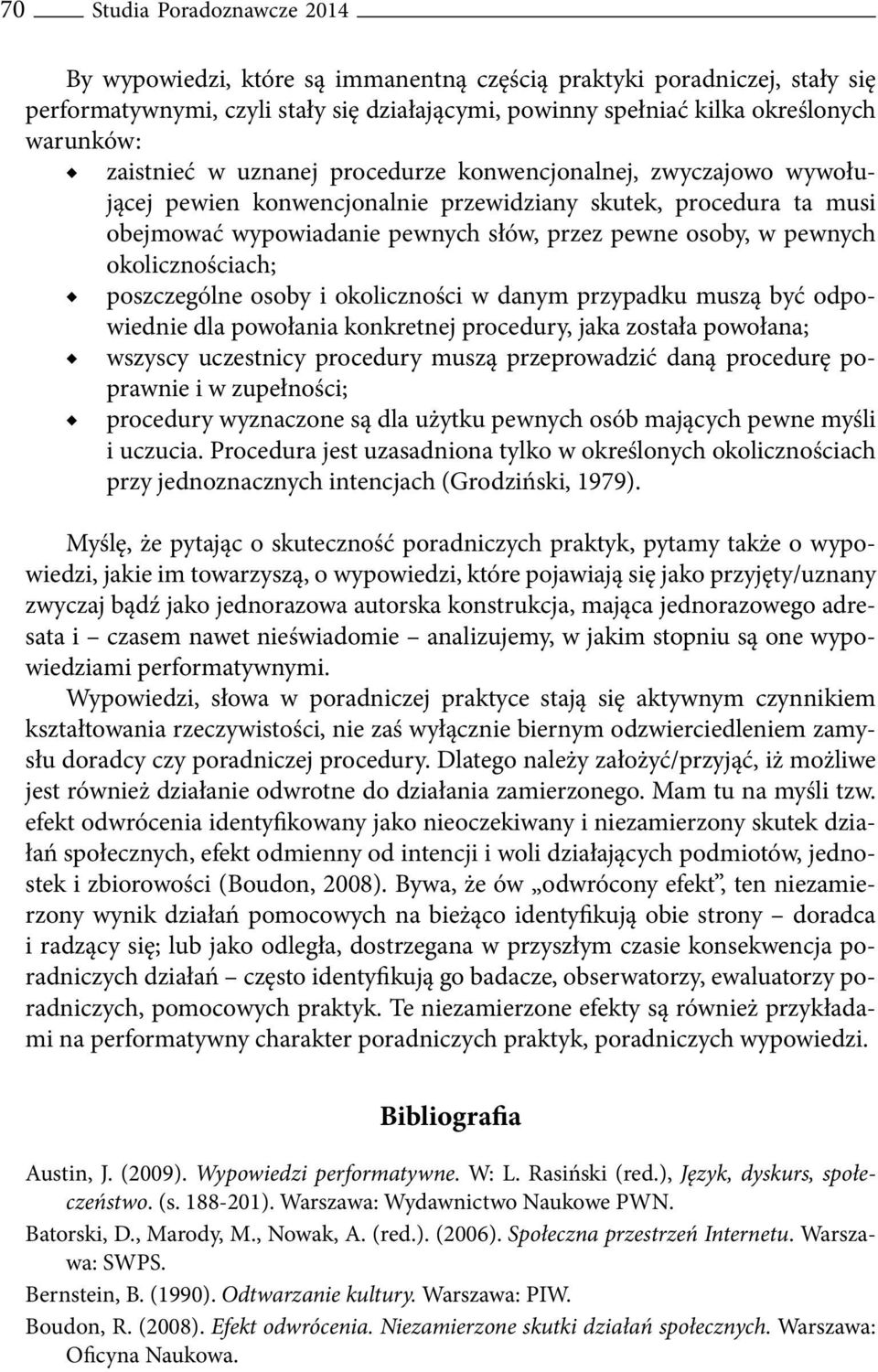 okolicznościach; poszczególne osoby i okoliczności w danym przypadku muszą być odpowiednie dla powołania konkretnej procedury, jaka została powołana; wszyscy uczestnicy procedury muszą przeprowadzić