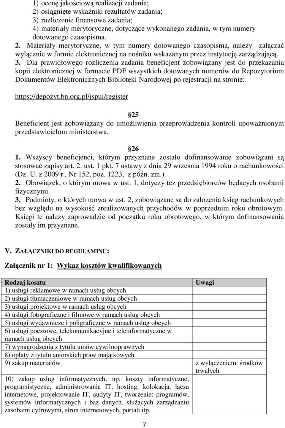 Dla prawidłowego rozliczenia zadania beneficjent zobowiązany jest do przekazania kopii elektronicznej w formacie PDF wszystkich dotowanych numerów do Repozytorium Dokumentów Elektronicznych