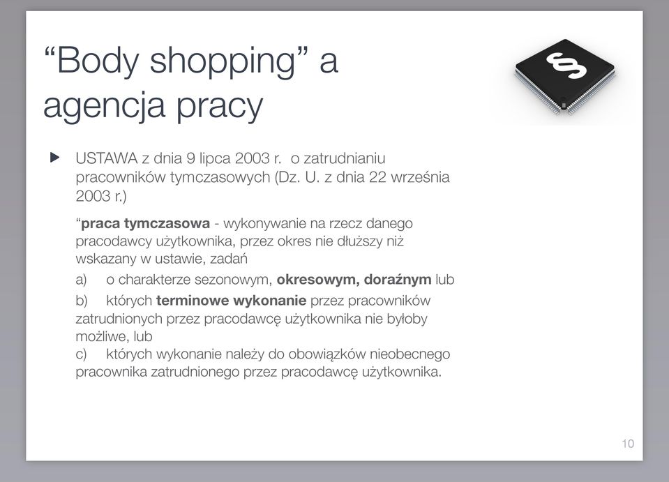 charakterze sezonowym, okresowym, doraźnym lub b) których terminowe wykonanie przez pracowników zatrudnionych przez pracodawcę