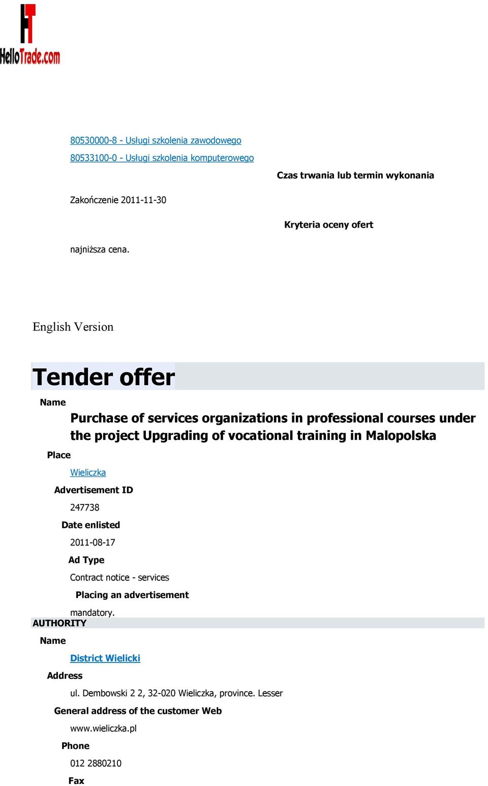 English Version Tender offer Name Place Purchase of services organizations in professional courses under the project Upgrading of vocational training in