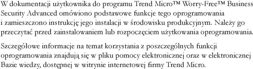 Należy go przeczytać przed zainstalowaniem lub rozpoczęciem użytkowania oprogramowania.