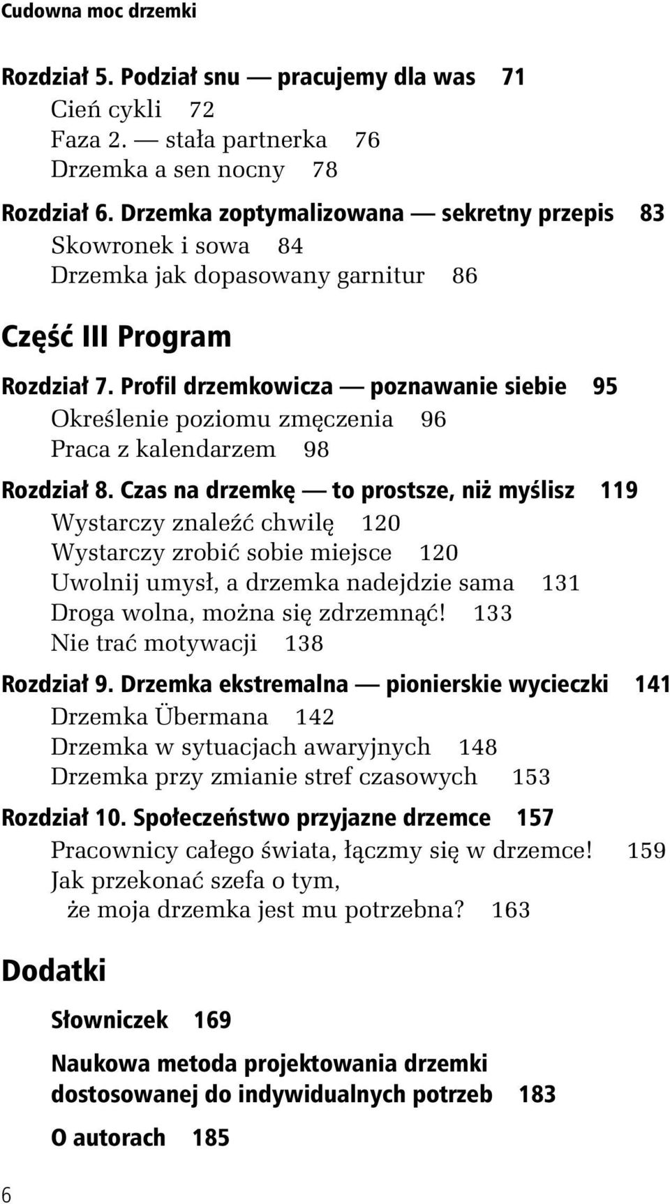 Profil drzemkowicza poznawanie siebie 95 Okre lenie poziomu zm czenia 96 Praca z kalendarzem 98 Rozdzia 8.