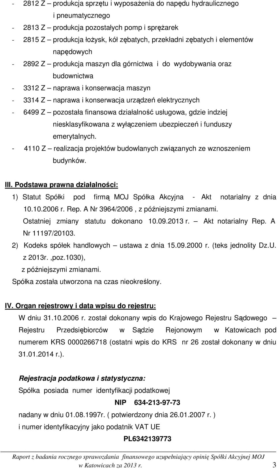 pozostała finansowa działalność usługowa, gdzie indziej niesklasyfikowana z wyłączeniem ubezpieczeń i funduszy emerytalnych.