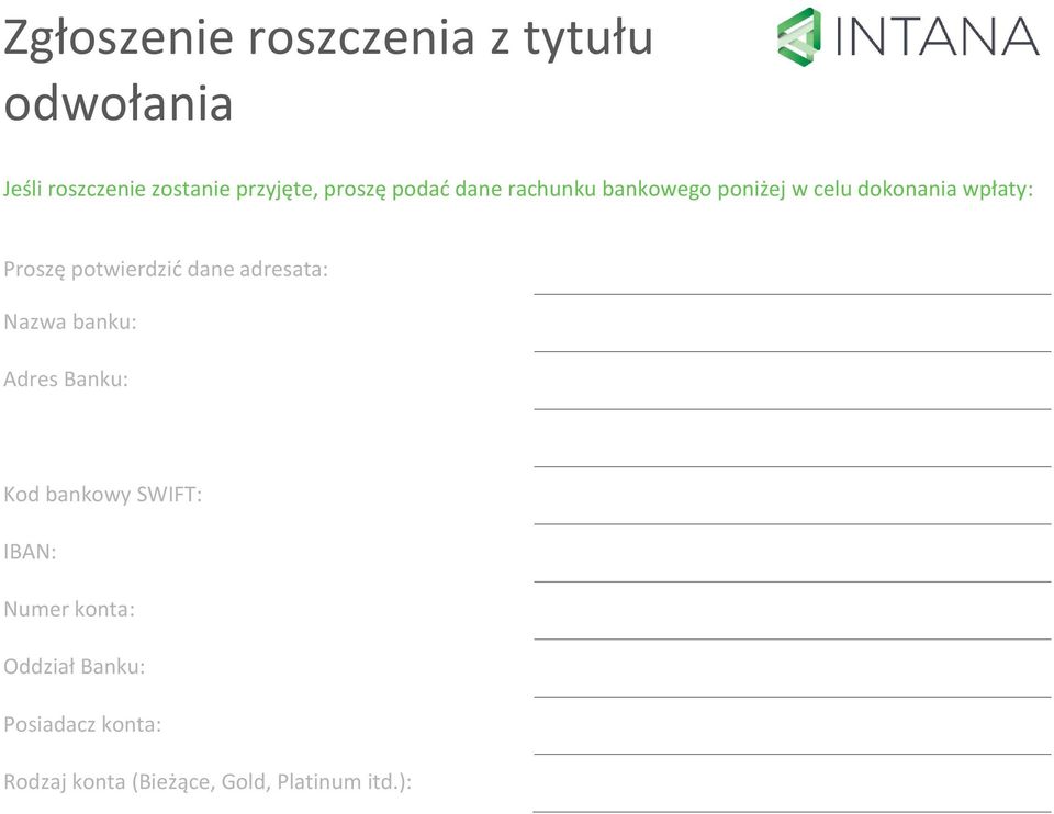 potwierdzić dane adresata: Nazwa banku: Adres Banku: Kod bankowy SWIFT: IBAN: