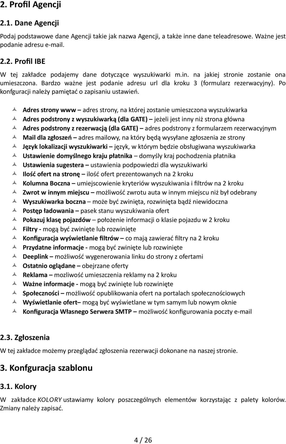 Adres strony www adres strony, na której zostanie umieszczona wyszukiwarka Adres podstrony z wyszukiwarką (dla GATE) jeżeli jest inny niż strona główna Adres podstrony z rezerwacją (dla GATE) adres