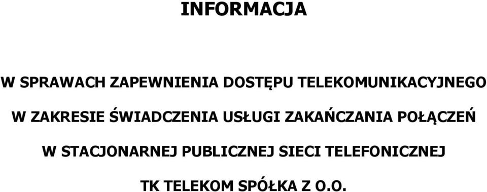 USŁUGI ZAKAŃCZANIA POŁĄCZEŃ W STACJONARNEJ