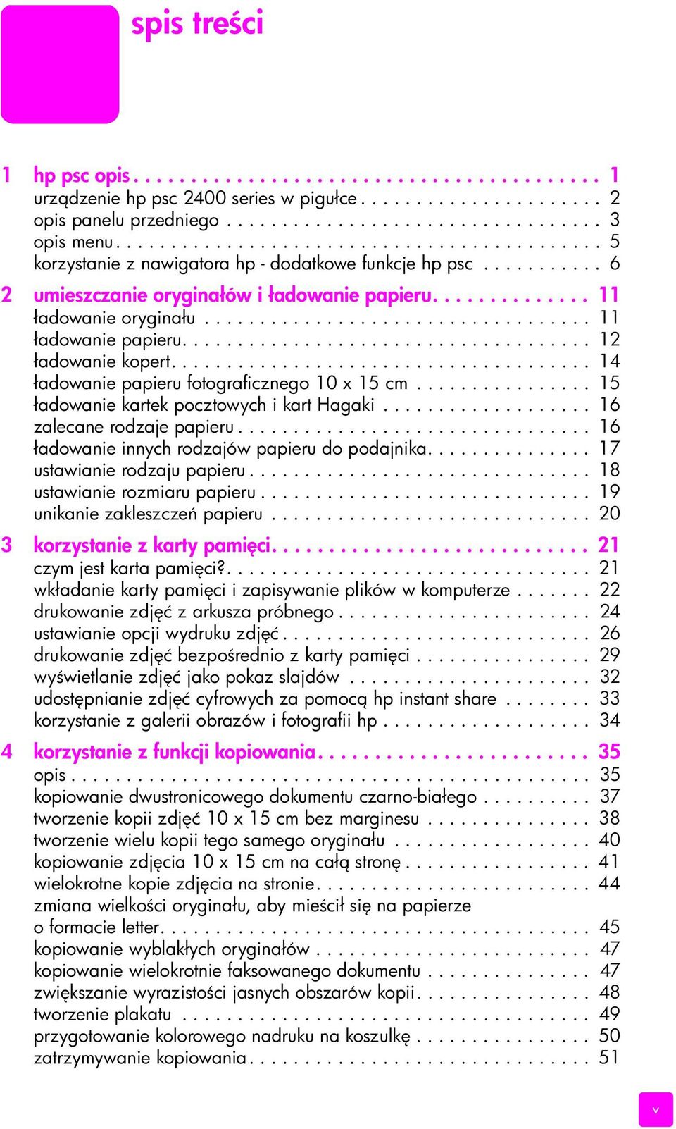 .................................. 11 ładowanie papieru..................................... 12 ładowanie kopert...................................... 14 ładowanie papieru fotograficznego 10 x 15 cm.