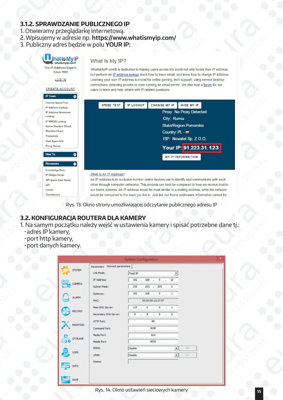 Okno strony umożliwiającej odczytanie publicznego adresu IP 3.2. konfiguracja routera dla KAMERY 1.