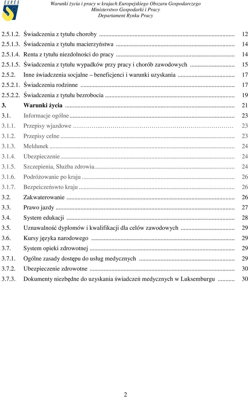 .. 23 3.1.1. Przepisy wjazdowe.... 23 3.1.2. Przepisy celne... 23 3.1.3. Meldunek... 24 3.1.4. Ubezpieczenie... 24 3.1.5. Szczepienia, SłuŜba zdrowia... 24 3.1.6. PodróŜowanie po kraju... 26 3.1.7.