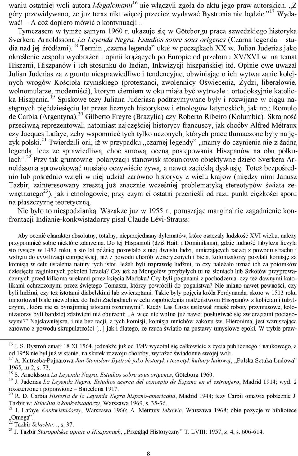 Estudios sobre sous origenes (Czarna legenda studia nad jej źródłami). 18 Termin czarna legenda ukuł w początkach XX w.