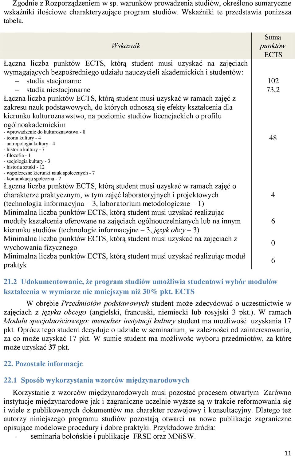 liczba punktów ECTS, którą student musi uzyskać w ramach zajęć z zakresu nauk podstawowych, do których odnoszą się efekty kształcenia dla kierunku kulturoznawstwo, na poziomie studiów licencjackich o