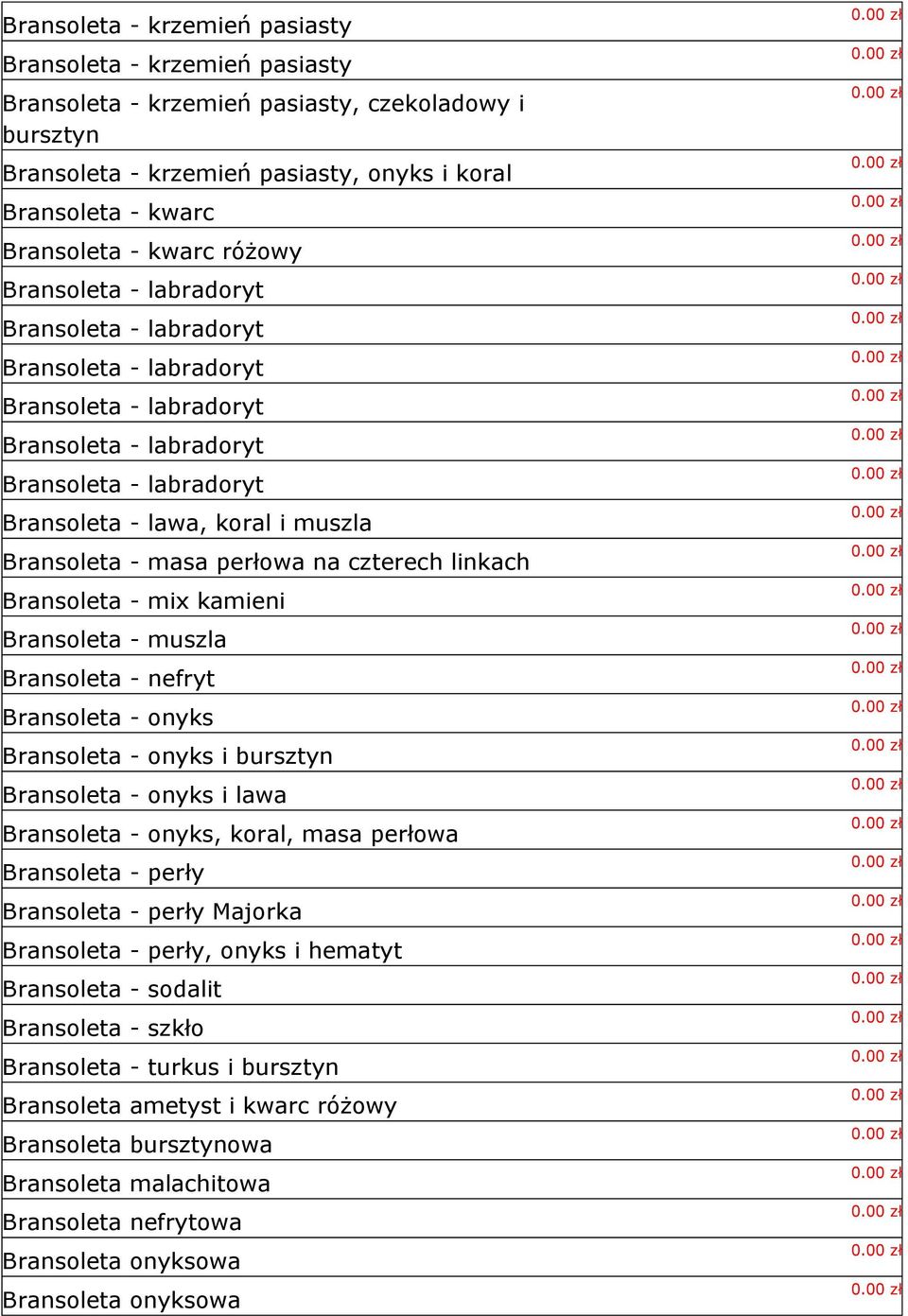 Bransoleta - masa perłowa na czterech linkach Bransoleta - mix kamieni Bransoleta - muszla Bransoleta - nefryt Bransoleta - onyks Bransoleta - onyks i bursztyn Bransoleta - onyks i lawa Bransoleta -